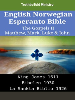 cover image of English Norwegian Esperanto Bible--The Gospels II--Matthew, Mark, Luke & John